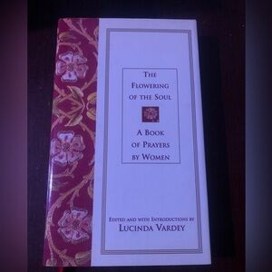 The Flowering Of The Soul; A Book Of Prayers For Women. 
Like New